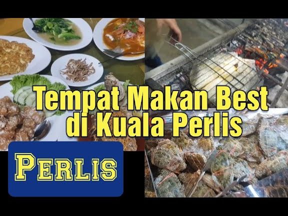 Tempat Makan Terbaik di Kuala Perlis 1 tempat makan terbaik di kuala perlis
